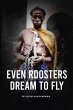 Even Roosters Dream to Fly (eBook, ePUB) - Bild 1