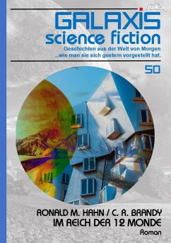 GALAXIS SCIENCE FICTION, Band 50: IM REICH DER 12 MONDE (eBook, ePUB) - M. Hahn, Ronald; R. Brandy, C.