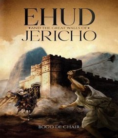Ehud and the Great Walls of Jericho (eBook, ePUB) - de Chair, Bogo