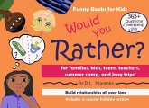 Would You Rather? A Funny Book for Families, Kids, Teens, Teachers, Summer Camps, And Long Trips! (eBook, ePUB) Would You Rather? A Funny Book for Families, Kids, Teens, Teachers, Summer Camps, And Long Trips! (eBook, ePUB)