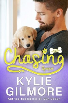 Chasing - Spencer (versione italiana) (Storie scatenate Libro No. 6) (eBook, ePUB) - Gilmore, Kylie