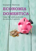 Economia domestica. Come far soldi partendo da zero, in 5 portate (eBook, ePUB)