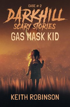 Gas Mask Kid (Darkhill Scary Stories, #2) (eBook, ePUB) - Robinson, Keith