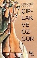 Ciplak ve Özgür - Orucoglu, Muzaffer