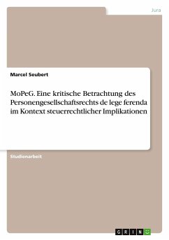 MoPeG. Eine kritische Betrachtung des Personengesellschaftsrechts de lege ferenda im Kontext steuerrechtlicher Implikationen - Seubert, Marcel