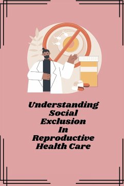 Understanding social exclusion in reproductive health care - Bikash, Bage