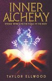 Inner Alchemy Energy Work and The Magic of the Body