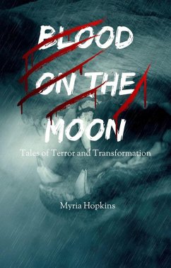 Blood on the Moon: Tales of Terror and Transformation (eBook, ePUB) - Hopkins, Myria