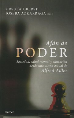 Afán de poder : sociedad, salud mental y educación desde una visión actual de Alfred Adler - Cabré, Toni; Shaked, Anabella