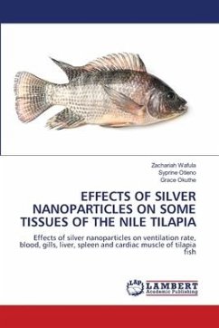 EFFECTS OF SILVER NANOPARTICLES ON SOME TISSUES OF THE NILE TILAPIA