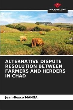 ALTERNATIVE DISPUTE RESOLUTION BETWEEN FARMERS AND HERDERS IN CHAD - Manga, Jean-Bosco