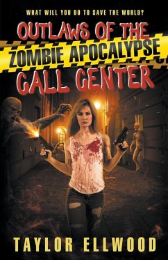 Outlaws of the Zombie Apocalypse Call Center - Ellwood, Taylor