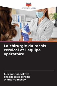 La chirurgie du rachis cervical et l'équipe opératoire - Nikova, Alexandrina;Birbilis, Theodossios;Ganchev, Dimitar