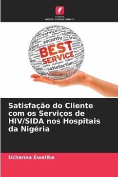 Satisfação do Cliente com os Serviços de HIV/SIDA nos Hospitais da Nigéria - Ewelike, Uchenna