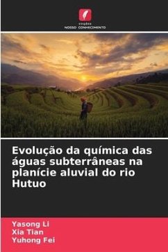 Evolução da química das águas subterrâneas na planície aluvial do rio Hutuo - Li, Yasong;tian, Xia;Fei, Yuhong