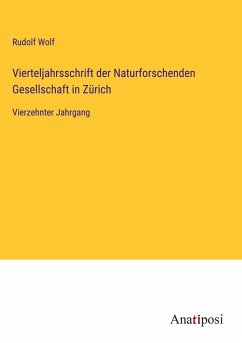 Vierteljahrsschrift der Naturforschenden Gesellschaft in Zürich - Wolf, Rudolf