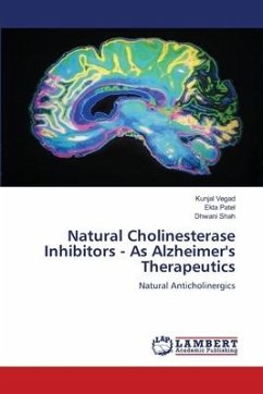 Natural Cholinesterase Inhibitors - As Alzheimer's Therapeutics - Vegad, Kunjal;Patel, Ekta;Shah, Dhwani