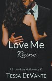 Love Me, Raine
