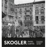 Ángel Cortés-Skogler, El visor falangista de la guerra civil y posguerra, 1936-1948 Ángel Cortés-Skogler, El visor falangista de la guerra civil y posguerra, 1936-1948