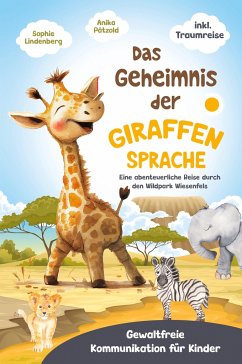 Das Geheimnis der Giraffensprache - Lindenberg, Sophie;Pätzold, Anika