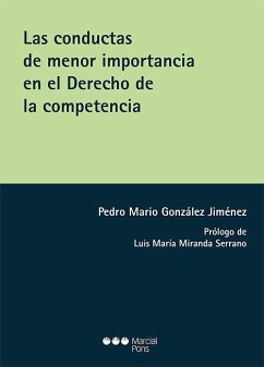 Las conductas de menor importancia en el derecho de la competencia - Miranda Serrano, Luis María