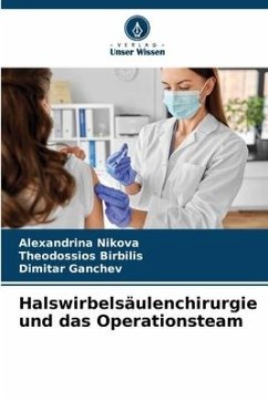 Halswirbelsäulenchirurgie und das Operationsteam - Nikova, Alexandrina;Birbilis, Theodossios;Ganchev, Dimitar