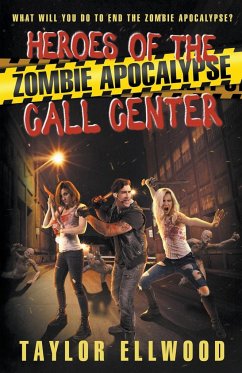 Heroes of the Zombie Apocalypse Call Center - Ellwood, Taylor