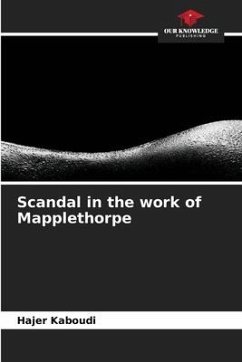 Scandal in the work of Mapplethorpe - Kaboudi, Hajer