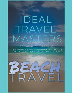 Beach Travel - Take a Dip in Paradise - Masters, Ideal Travel