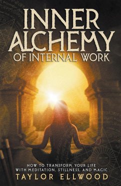 Inner Alchemy of Internal Work - Ellwood, Taylor