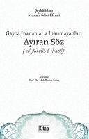 Gayba Inananlarla Inanmayanlari Ayiran Söz - Mustafa Sabri Efendi, Seyhülislam; Seber, Abdulkerim