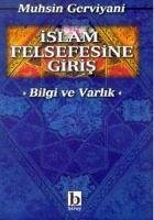 Islam Felsefesine Giris - Varlik ve Bilgi - Gerviyani, Muhsin