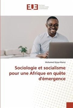 Sociologie et socialisme pour une Afrique en quête d'émergence - Njoya Mama, Mohamed