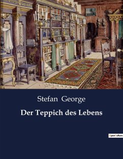 Der Teppich des Lebens - George, Stefan