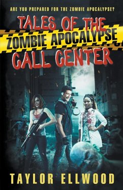 Tales of the Zombie Apocalypse Call Center - Ellwood, Taylor