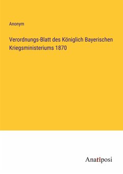 Verordnungs-Blatt des Königlich Bayerischen Kriegsministeriums 1870 - Anonym