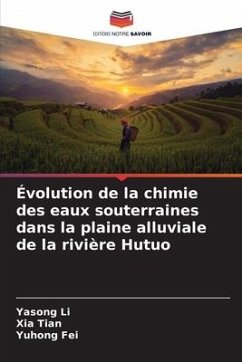 Évolution de la chimie des eaux souterraines dans la plaine alluviale de la rivière Hutuo - Li, Yasong;tian, Xia;Fei, Yuhong