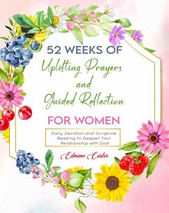 52 Weeks of Uplifting Prayers and Guided Reflection: Daily Devotion and Scripture Reading to Deepen Your Relationship with God (eBook, ePUB) - Castor, Edmane