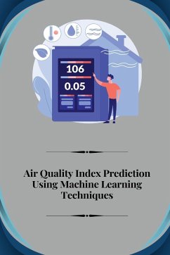 Air Quality Index Prediction Using Machine Learning Techniques - Ganesh S., Sankar