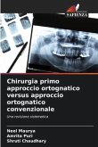 Chirurgia primo approccio ortognatico versus approccio ortognatico convenzionale