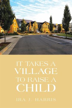 It Takes a Village to Raise a Child - Harris, Ira J.