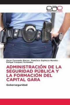 ADMINISTRACIÓN DE LA SEGURIDAD PÚBLICA Y LA FORMACIÓN DEL CAPITAL GARA