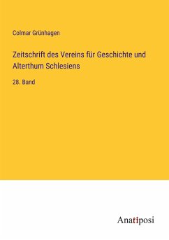 Zeitschrift des Vereins für Geschichte und Alterthum Schlesiens - Grünhagen, Colmar