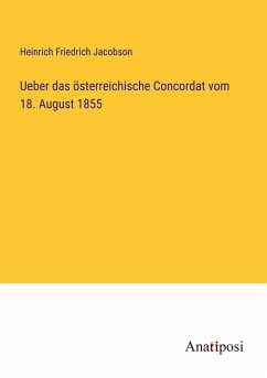 Ueber das österreichische Concordat vom 18. August 1855 - Jacobson, Heinrich Friedrich