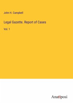 Legal Gazette. Report of Cases - Campbell, John H.