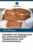 Toxizität von Flüssigrauch bei unterschiedlichen Temperaturen und Konzentrationen