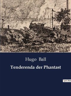 Tenderenda der Phantast - Ball, Hugo