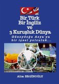 Bir Türk Bir ¿ngiliz ve Üç Kuru¿luk Dünya