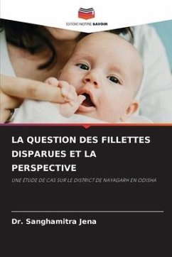 LA QUESTION DES FILLETTES DISPARUES ET LA PERSPECTIVE - Jena, Dr. Sanghamitra