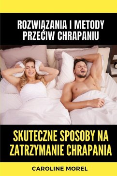 Skuteczne sposoby na zatrzymanie chrapania - Morel, Caroline